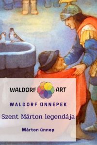 waldorf ünnepek_Márton ünnep_Szent Márton legendája